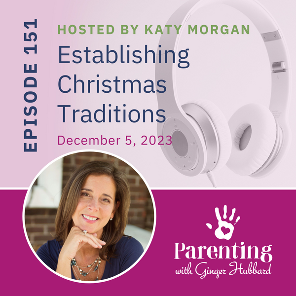 Episode 151 | Establishing Christmas Traditions