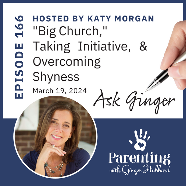 Episode 166 | "Big Church," Taking Initiative, & Overcoming Shyness