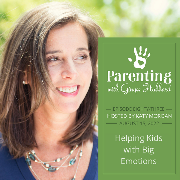 Episode 083 | Helping Kids with Big Emotions