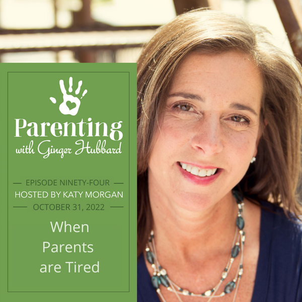 Episode 094 | When Parents are Tired