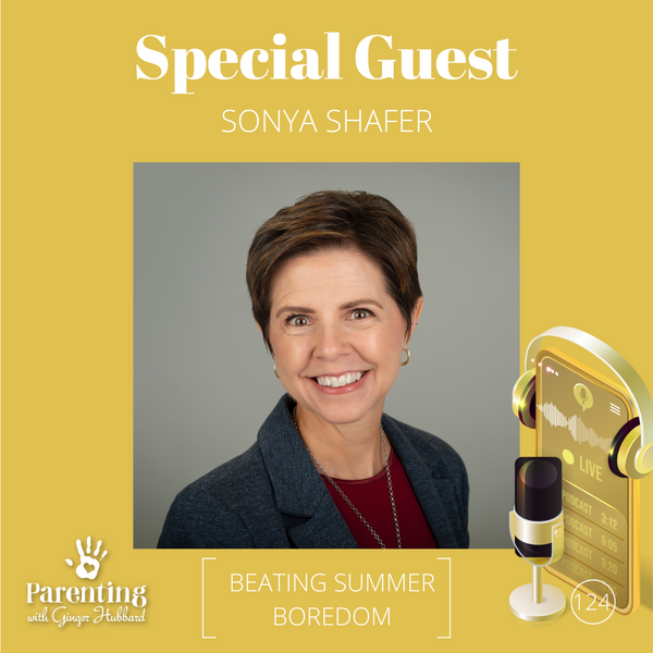 Episode 124 | Beating Summer Boredom with Sonya Shafer