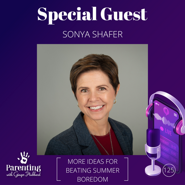 Episode 125 | More Ideas for Beating Summer Boredom with Sonya Shafer