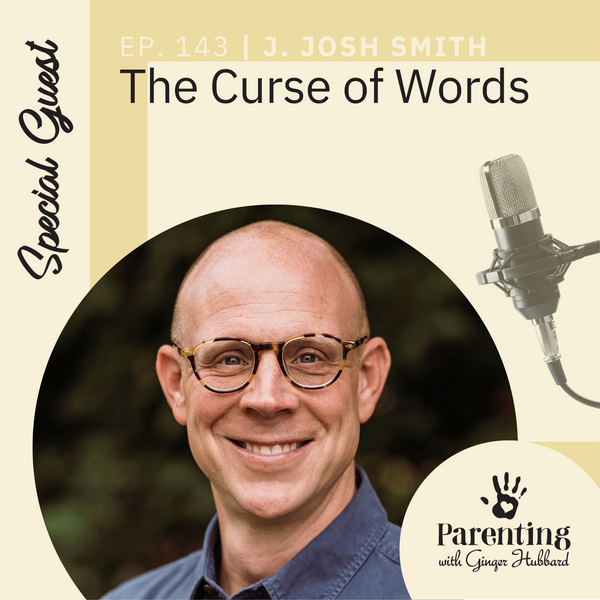 Episode 143 | The Curse of Words with J. Josh Smith
