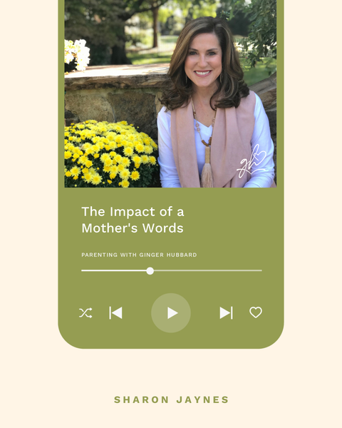 Episode 223 | The Impact of a Mother’s Words with Sharon Jaynes
