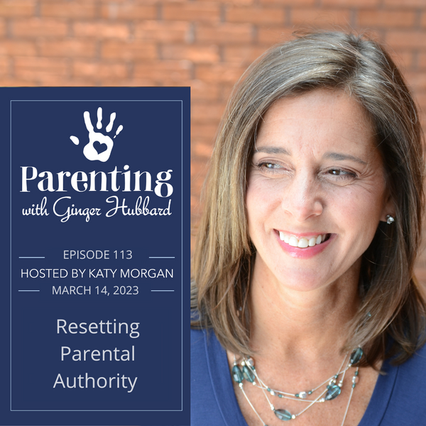 Episode 113 | Resetting Parental Authority