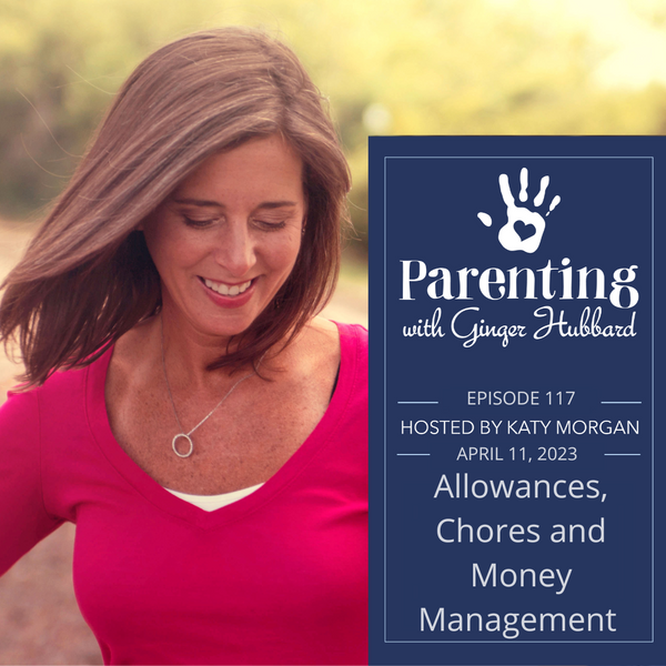 Episode 117 | Allowances, Chores and Money Management