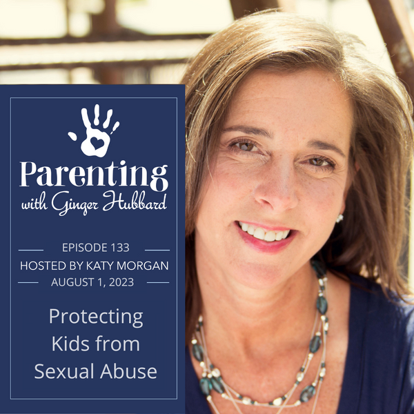 Episode 133 | Protecting Kids from Sexual Abuse