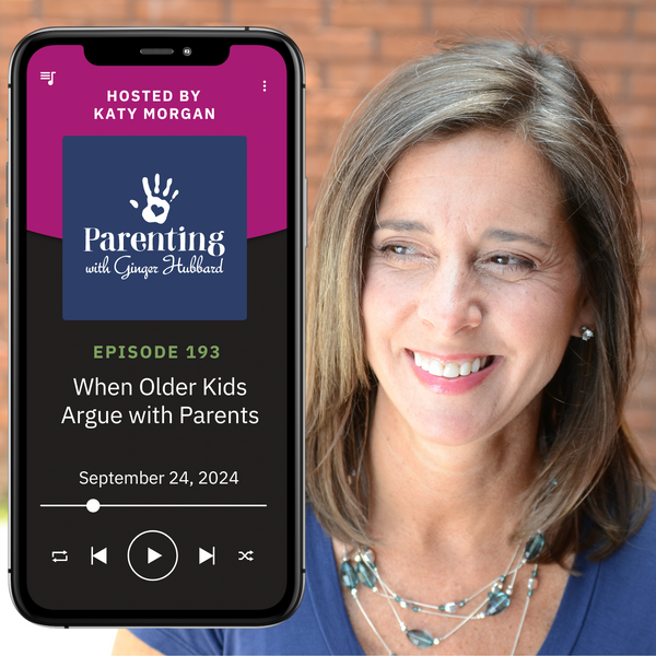 Episode 193 |When Older Kids Argue with Parents