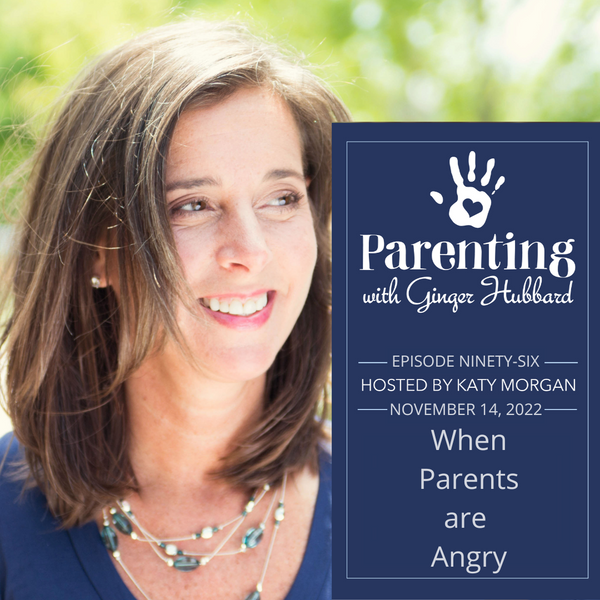 Episode 096 | When Parents are Angry