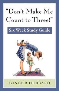 Don’t Make Me Count to Three! - Study Guide